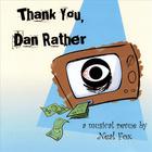 Neal Fox - Thank You, Dan Rather