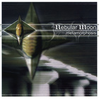 Nebular Moon - Metamorphosis