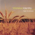 Neil Andrews - Mistaken Identity