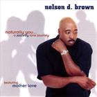 Nelson Brown - Naturally You...A jazzetry love journey featuring Motherlove