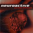 Neuroactive - Parallel Lifeforms (CDS)