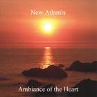 New Atlantis - Ambiance Of The Heart
