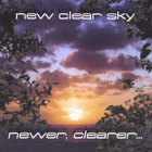 New Clear Sky - Newer, Clearer...