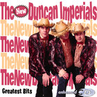 New Duncan Imperials - Greatest Bits