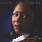 Nichol Venee' Eskridge - Original Love