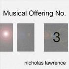 Nicholas Lawrence - Musical Offering No. 3