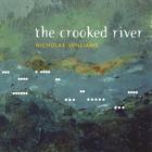 Nicholas Williams - The Crooked River