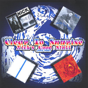 Clear To Sunrise - Nick's Good Stuff - 1995-2003