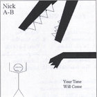 Nick A-B - Your Time Will Come