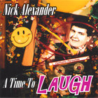 Nick Alexander - A Time to Laugh