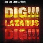 Nick Cave & the Bad Seeds - Dig, Lazarus, Dig!!!