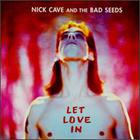 Nick Cave & the Bad Seeds - Let Love In
