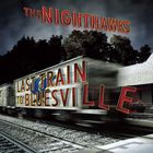 Nighthawks - Last Train to Bluesville