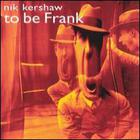 Nik Kershaw - to be Frank