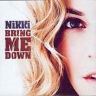 Nikki - Bring Me Down (CDS)