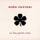 Nina Pastori - No Hay Quinto Malo