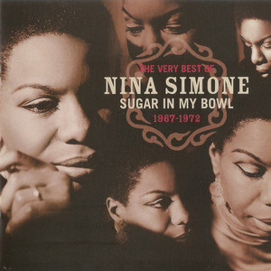 Sugar In My Bowl: The Very Best Of Nina Simone 1967-1972 CD1