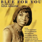Nina Simone - Blue For You: The Very Best Of Nina Simone