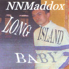 NNMaddox - Long Island Baby