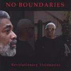 No Boundaries - Revolutionary Visionaries