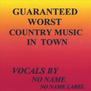 Guaranteed Worst Country Music In Town
