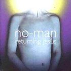 No-Man - Returning Jesus