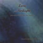 Noah Grosfeld-Katz - Love and Twilight -- Piano Solos From the Heart