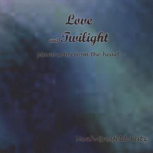 Love and Twilight -- Piano Solos From the Heart