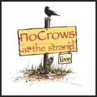 NoCrows - Live at the Strand