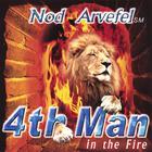 Nod Arvefel - 4th Man in the Fire