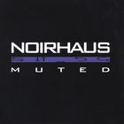 Noirhaus - Muted