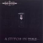Noise Auction - A Stitch In Time