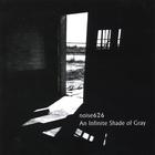 noise626 - An Infinite Shade of Gray