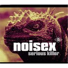 Noisex - Serious Killer
