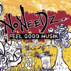 NoNeedz - Feel Good Musik LP