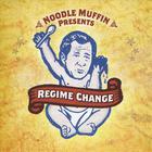 Noodle Muffin - Regime Change