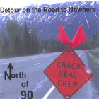 North of 90 - Detour on the Road to Nowhere