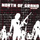 North of Grand - Cut You Down