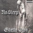 Nosleep - Ghetto Icon