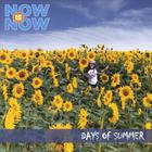 NOW is NOW - Days of Summer