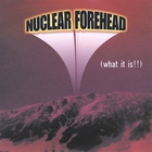 Nuclear Forehead - What It Is!!