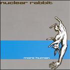 Nuclear Rabbit - More Human (EP)
