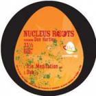 Nucleus Roots - Irie Meditation (ep)