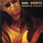 Nuno Mindelis - Twelve Hours