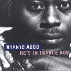 Nyanyo Addo - He's in trance now