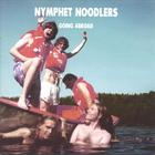 Nymphet Noodlers - Going abroad
