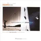 Ocean's Edge Music - Higher Praise: Come Jesus Come