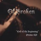 Of Broken - End of the Beginning