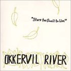 Okkervil River - Stars Too Small To Use