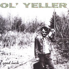 Ol' Yeller - Good Luck